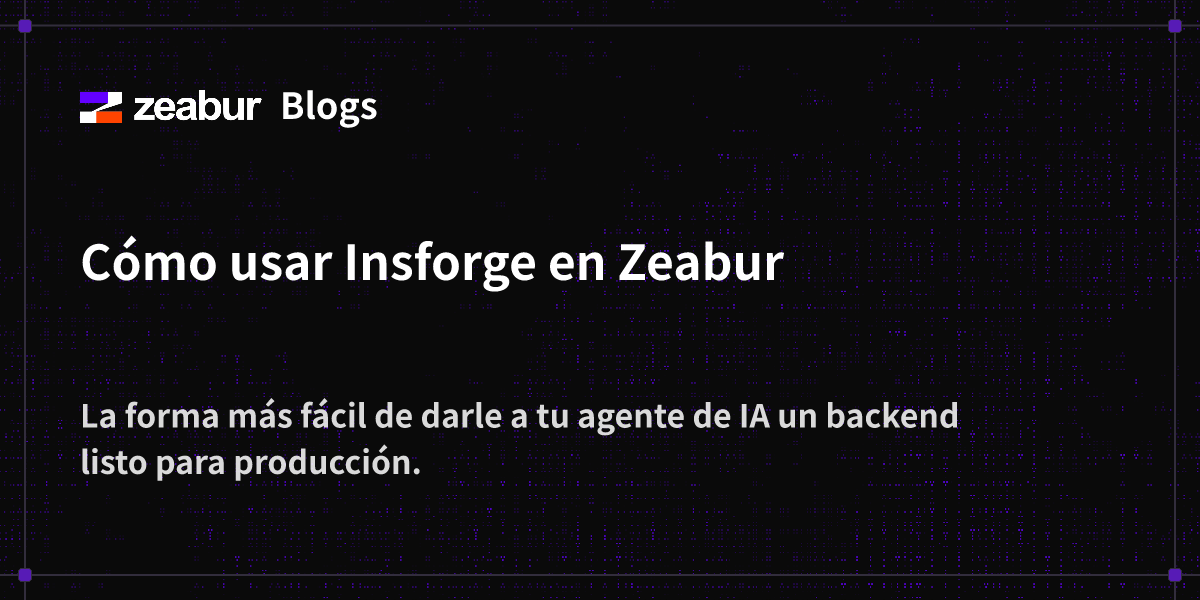 Blog: Cómo usar Insforge en Zeabur - Zeabur