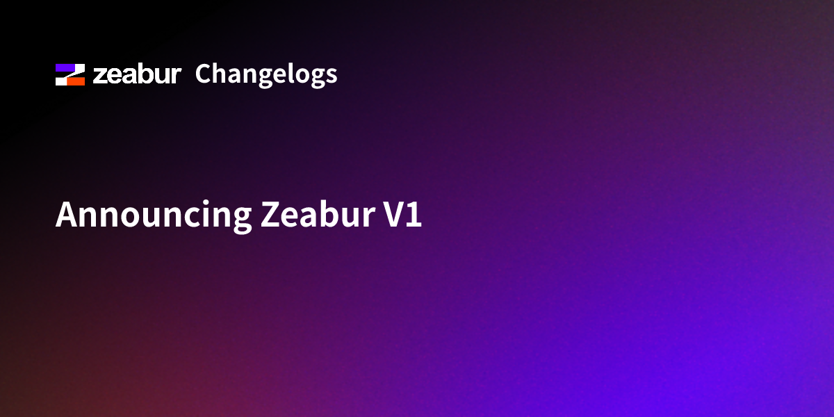 Announcing Zeabur V1