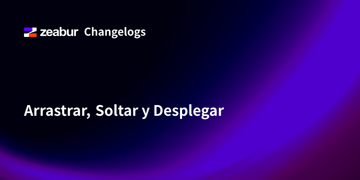 Drag, Drop and Deploy