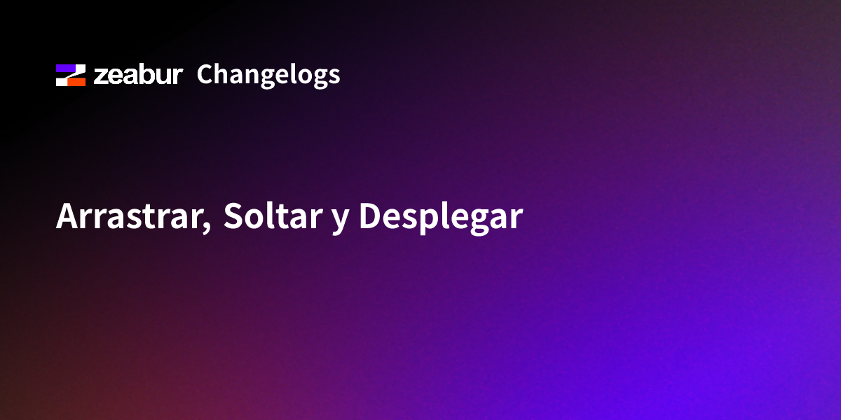 Drag, Drop and Deploy