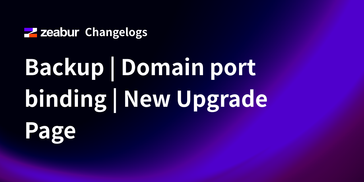 Backup | Domain port binding | New Upgrade Page