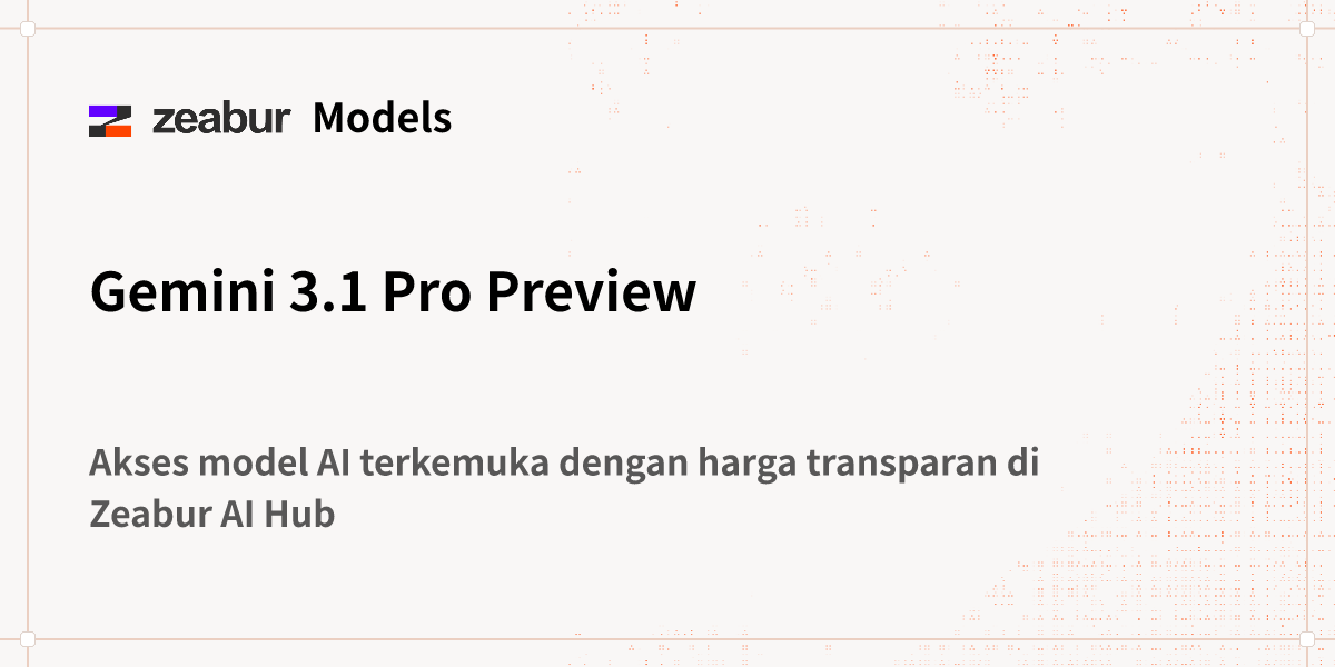 Gemini 3.1 Pro Preview - Model AI Hub - Zeabur