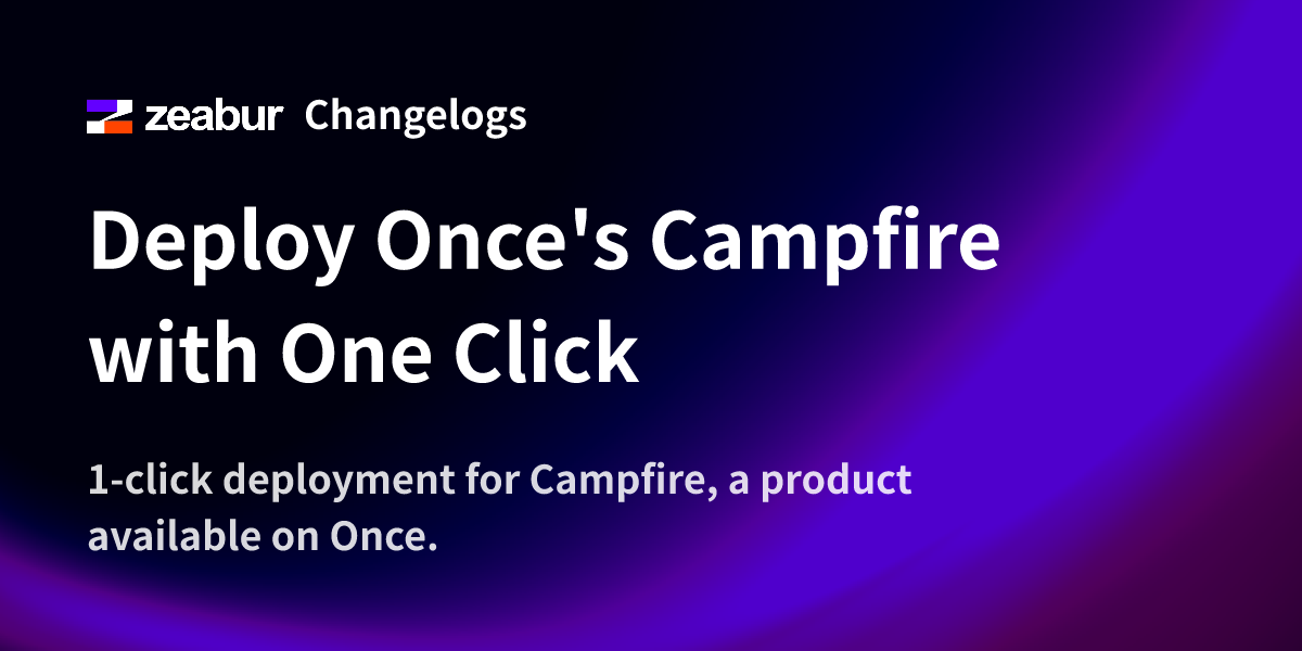Deploy Once's Campfire with One Click