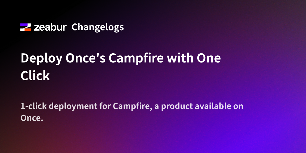Deploy Once's Campfire with One Click