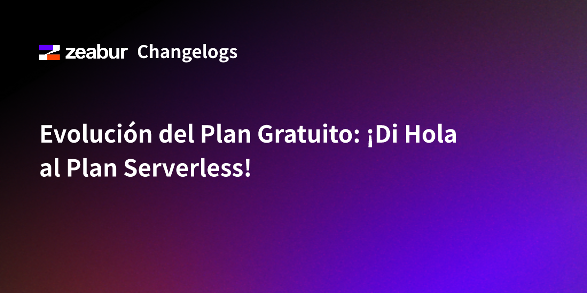 Free Plan Evolution: Say Hello to the Serverless Plan!