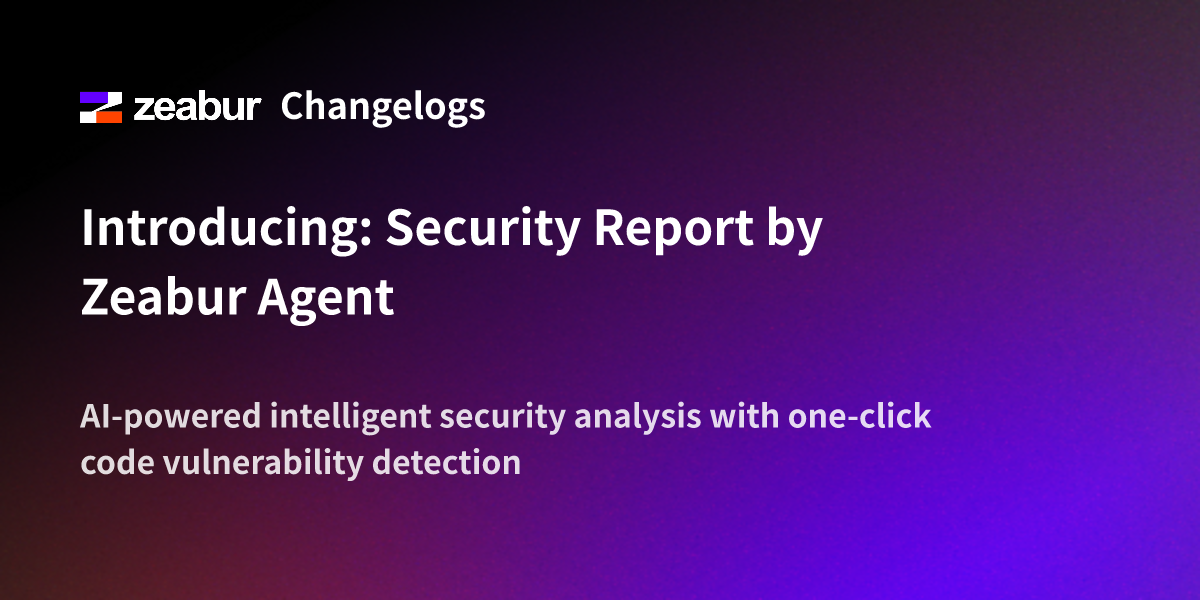 Introducing: Security Report by Zeabur Agent