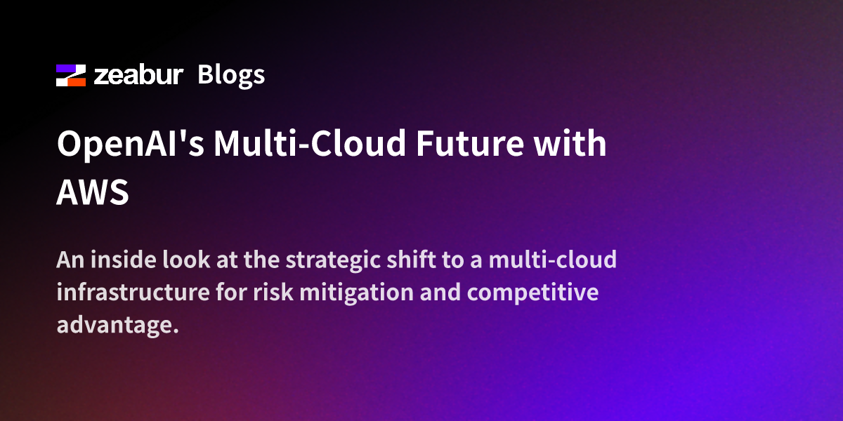 OpenAI's Multi-Cloud Future with AWS & Google Cloud