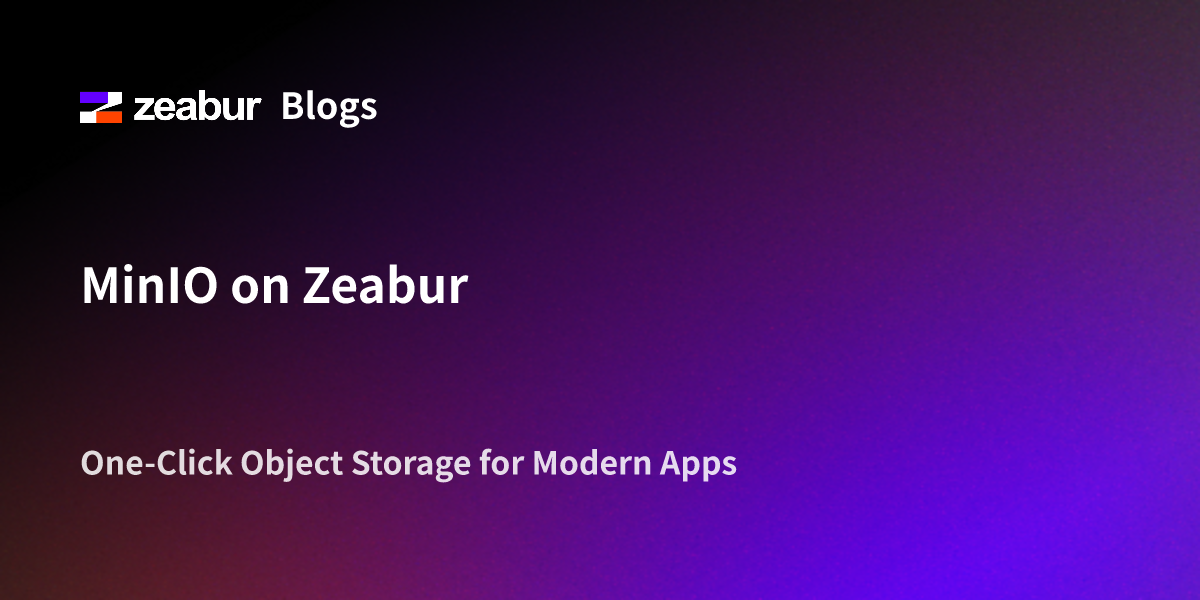 MinIO on Zeabur
