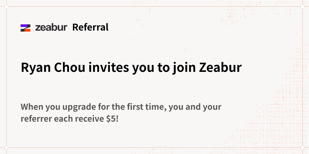 Ryan Chou invites you to join Zeabur