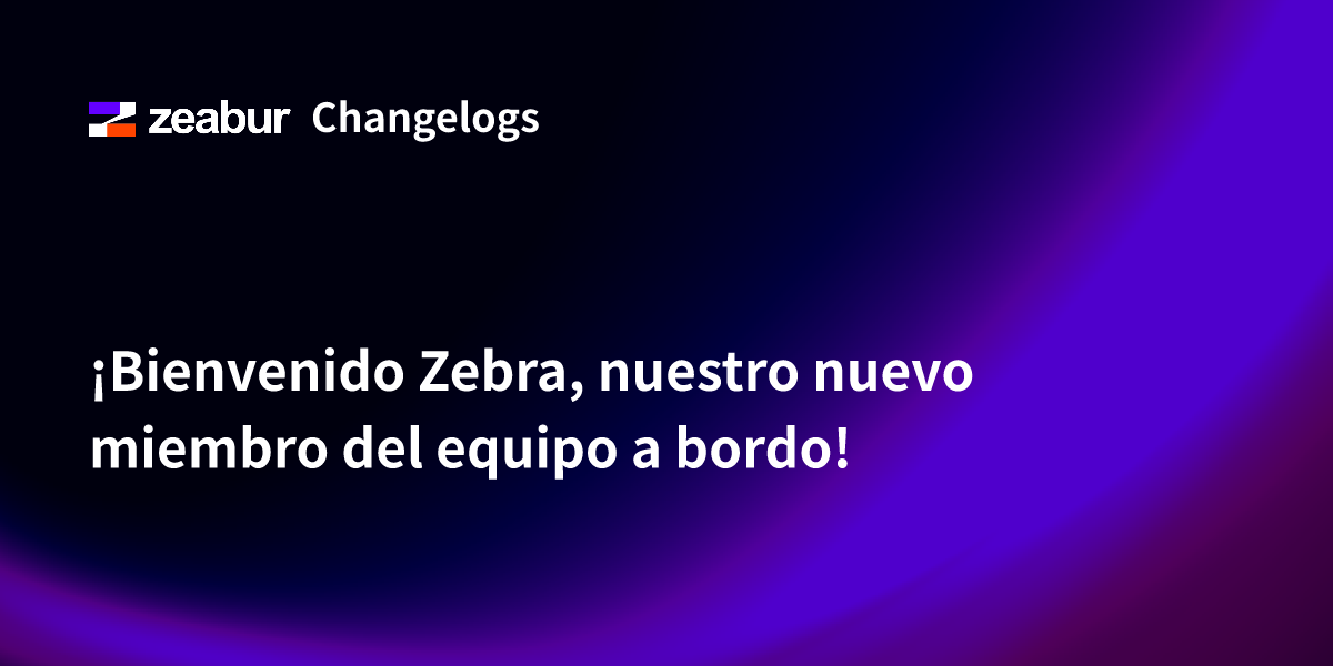 Welcome Zebra, our new team member on board!